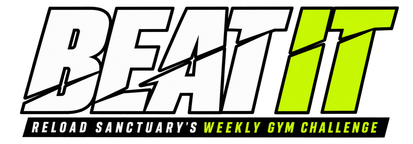 Beat It — Reload Sanctuary’s Weekly Gym Challenge